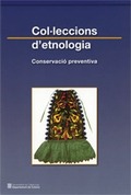 COL·LECCIONS D'ETNOLOGIA. CONSERVACIÓ PREVENTIVA