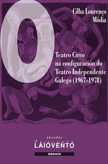 O TEATRO CIRCO NA CONFIGURACIÓN DO TEATRO INDEPENDENTE GALEGO (1967-1978)