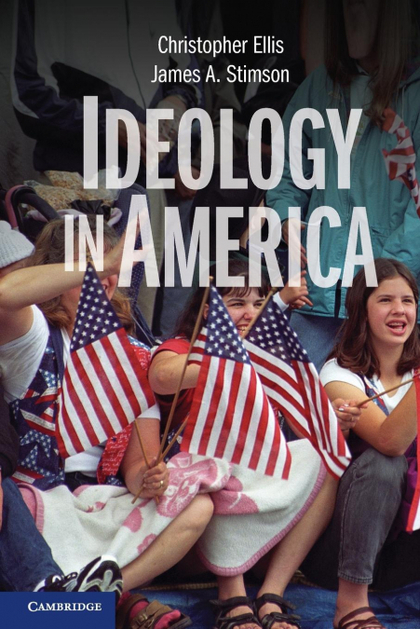 IDEOLOGY IN AMERICA. CHRISTOPHER ELLIS, JAMES A. STIMSON