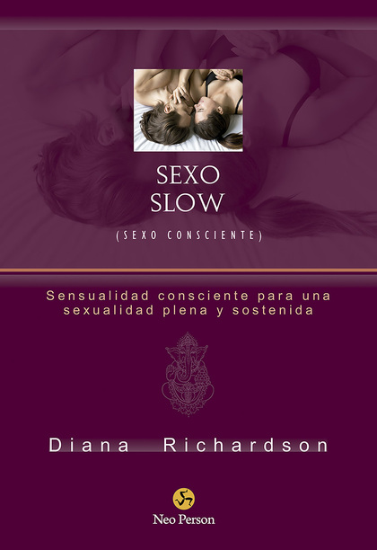 SEXO SLOW (SEXO CONSCIENTE)                                                     SENSUALIDAD CON