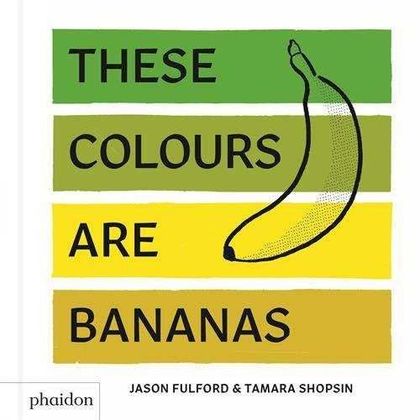 THESE COLOURS ARE BANANAS,  PUBLISHED IN ASSO.