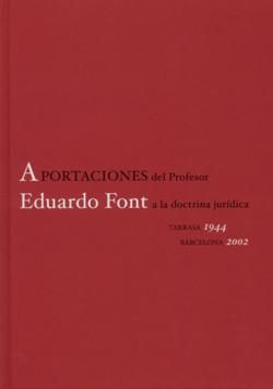 APORTACIONES DEL PROFESOR EDUARDO FONT A LA DOCTRINA JURÍDICA