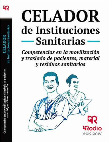 CELADOR DE INSTITUCIONES SANITARIAS. COMPETENCIAS EN LA MOVILIZACIÓN Y TRASLADO