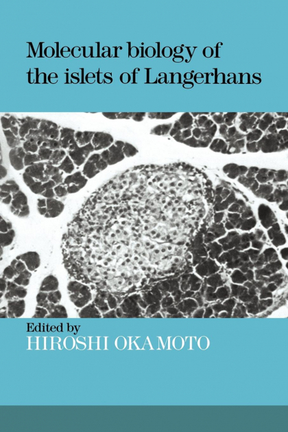 MOLECULAR BIOLOGY OF THE ISLETS OF LANGERHANS
