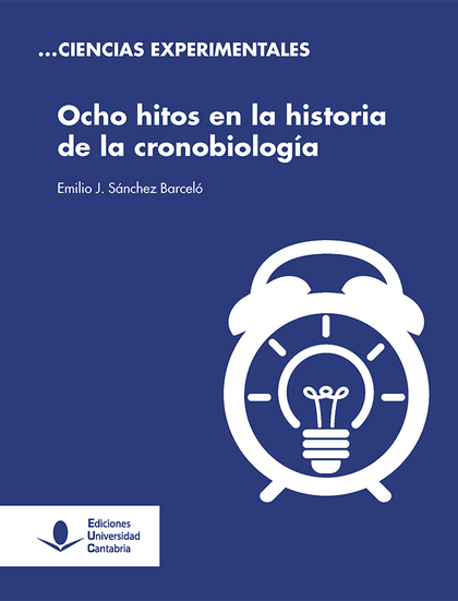 OCHO HITOS EN LA HISTORIA DE LA CRONOBIOLOGÍA