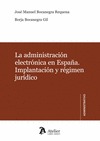 ADMINISTRACIÓN ELECTRÓNICA EN ESPAÑA : IMPLANTACIÓN Y RÉGIMEN JURÍDICO