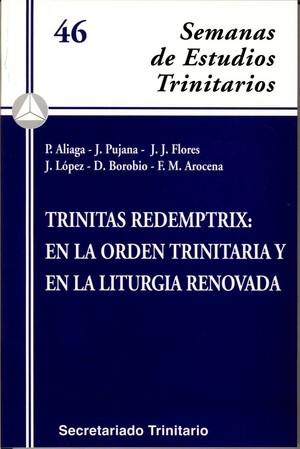 TRINITAS REDEMPTRIX: EN LA ORDEN TRINITARIA Y EN LA LITURGIA RENOVADA