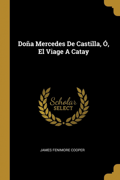DOÑA MERCEDES DE CASTILLA, Ó, EL VIAGE A CATAY