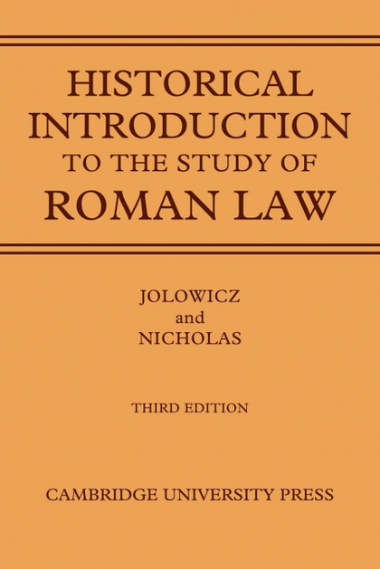 A HISTORICAL INTRODUCTION TO THE STUDY OF ROMAN LAW