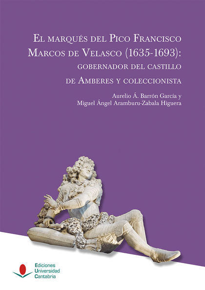 EL MARQUÉS DEL PICO FRANCISCO MARCOS DE VELASCO (1635-1693): GOBERNADOR DEL CAST.