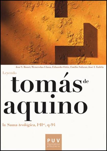 TOMÁS DE AQUINO. LEYENDO LA «SUMA TEOLÓGICA, IªIIª, Q-94»
