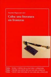 CUBA, UNA LITERATURA SIN FRONTERAS = CUBA, A LITERATURE BEYOND BOUNDARIES