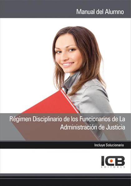 RÉGIMEN DISCIPLINARIO DE LOS FUNCIONARIOS DE LA ADMINISTRACIÓN DE JUSTICIA