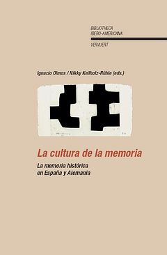 LA CULTURA DE LA MEMORIA : LA MEMORIA HISTÓRICA EN ESPAÑA Y ALEMANIA