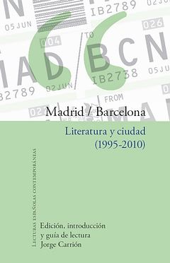 MADRID-BARCELONA : LITERATURA Y CIUDAD, 1995-2010