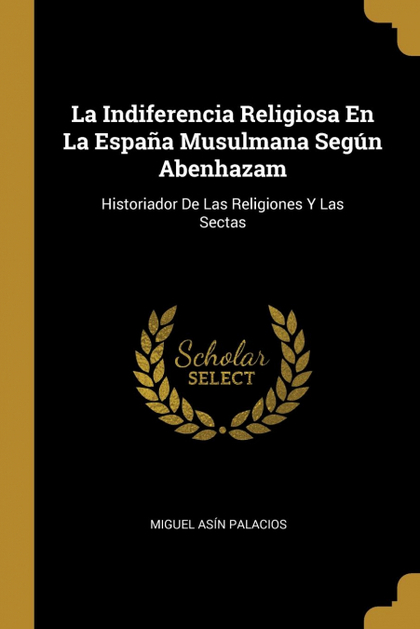 LA INDIFERENCIA RELIGIOSA EN LA ESPAÑA MUSULMANA SEGÚN ABENHAZAM