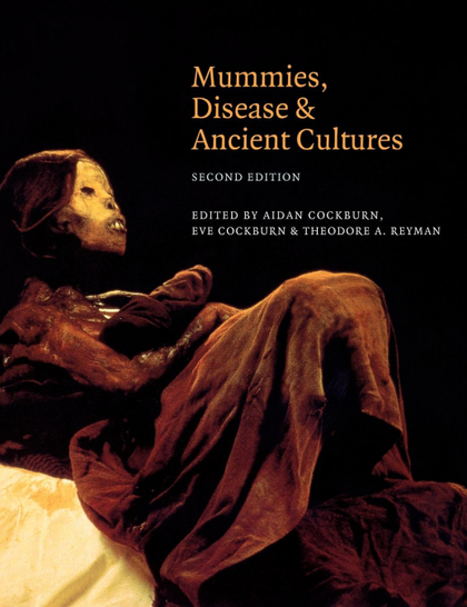 MUMMIES, DISEASE AND ANCIENT CULTURES