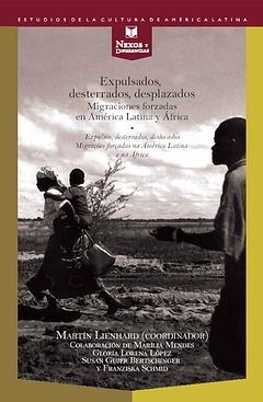 EXPULSADOS, DESTERRADOS, DESPLAZADOS : MIGRACIONES FORZADAS EN AMÉRICA LATINA Y ÁFRICA