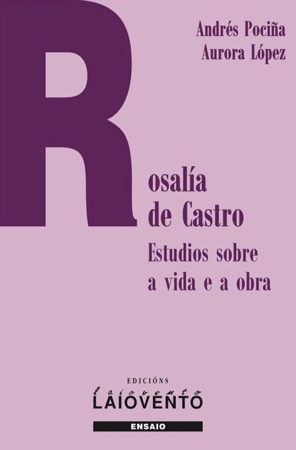 ROSALÍA DE CASTRO, ESTUDIOS SOBRE A VIDA E A OBRA