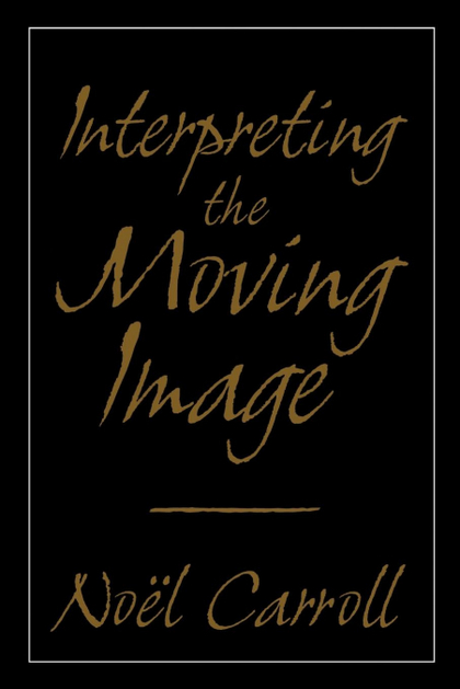 INTERPRETING THE MOVING IMAGE
