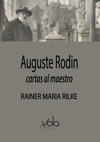 AUGUSTE RODIN - CARTAS AL MAESTRO.