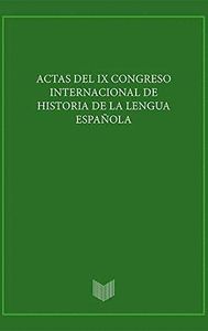 ACTAS DEL IX CONGRESO INTERNACIONAL DE HISTORIA DE LA LENGUA 2 VOS.