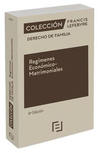 REGÍMENES ECONÓMICO-MATRIMONIALES 6ª EDC.. COLECCIÓN DERECHO DE FAMILIA