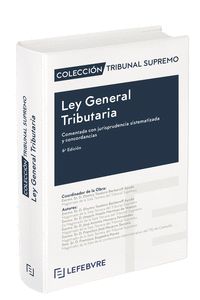 LEY GENERAL TRIBUTARIA COMENTADA 6ª EDICIÓN. COLECCIÓN TRIBUNAL SUPREMO