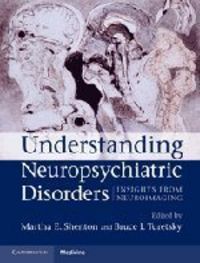 UNDERSTANDING NEUROPSYCHIATRIC DISORDERS. INSIGHTS FROM NEUROIMAGING