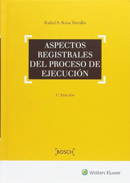 ASPECTOS REGISTRALES DEL PROCESO DE EJECUCIÓN (3.ª EDICIÓN)