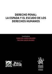 DERECHO PENAL:LA ESPADA Y EL ESCUDO DE LOS DERECHOS HUMANOS