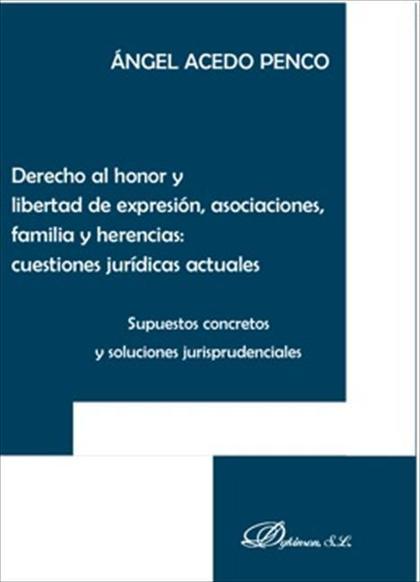 DERECHO AL HONOR Y LIBERTAD DE EXPRESIÓN, ASOCIACIONES, FAMILIA Y HERENCIAS. CUESTIONES JURÍDIC