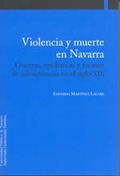 VIOLENCIA Y MUERTE EN NAVARRA : GUERRAS, EPIDEMIAS Y ESCASEZ DE SUBSISTENCIAS EN EL SIGLO XIX