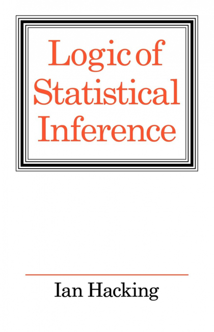 LOGIC OF STATISTICAL INFERENCE