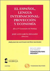 EL ESPAÑOL, LENGUA INTERNACIONAL: PROYECCIÓN Y ECONOMÍA (PAPEL + E-BOOK)