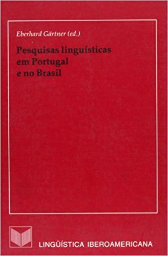 PESQUISAS LINGUÍSTICAS EM PORTUGAL E NO BRASIL