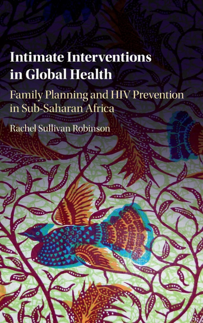 INTIMATE INTERVENTIONS IN GLOBAL HEALTH