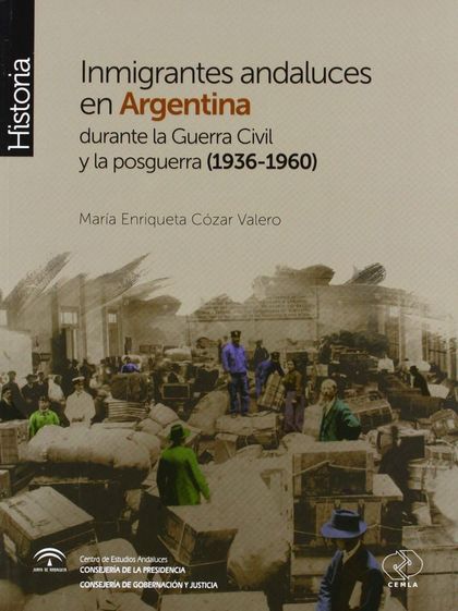 INMIGRANTES ANDALUCES EN ARGENTINA DURANTE LA GUERRA CIVIL Y LA POSGUERRA (1936-