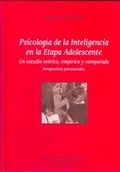 PSICOLOGÍA DE LA INTELIGENCIA EN LA ETAPA ADOLESCENTE : UN ESTUDIO TEÓRICO, EMPÍRICO Y COMPARAD
