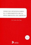 DERECHO PENITENCIARIO : EL CUMPLIMIENTO DE LA PENA PRIVATIVA DE LIBERTAD. 3ª EDICIÓN