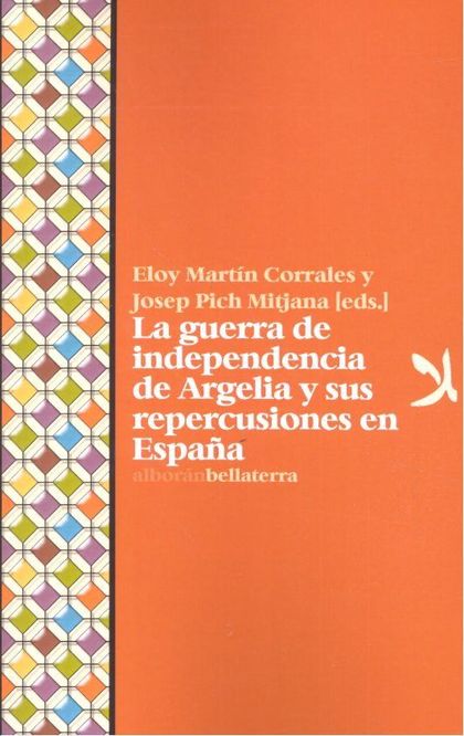 LA GUERRA DE INDEPENDENCIA DE ARGELIA Y SUS REPERCUSIONES EN ESPAÑA
