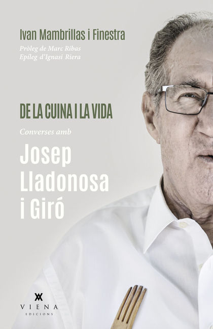 DE LA CUINA I LA VIDA CONVERSES AMB JOSEP LLADONOSA