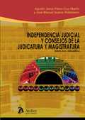 INDEPENDENCIA JUDICIAL Y CONSEJOS DE LA JUDICATURA Y MAGISTRATURA : EUROPA, EEUU E IBEROAMÉRICA