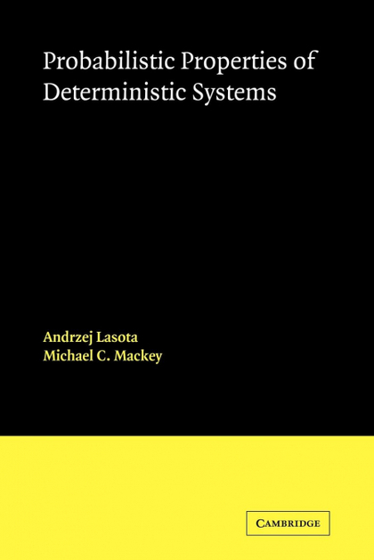 PROBABILISTIC PROPERTIES OF DETERMINISTIC SYSTEMS