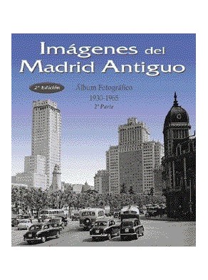 IMÁGENES DEL MADRID ANTIGUO II