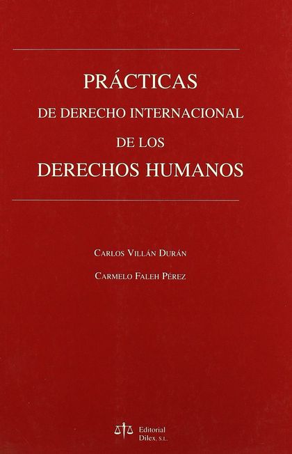 PRÁCTICAS DE DERECHO INTERNACIONAL DE LOS DERECHOS HUMANOS
