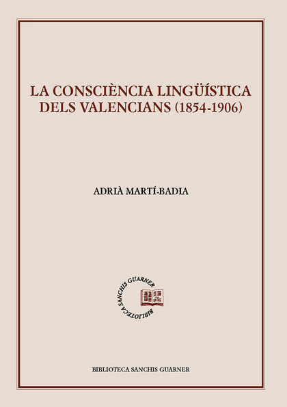LA CONSCIÈNCIA LINGÜÍSTICA DELS VALENCIANS (1854-1906)
