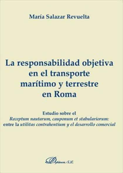 LA RESPONSABILIDAD OBJETIVA EN EL TRANSPORTE MARÍTIMO Y TERRESTRE EN ROMA