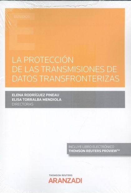 LA PROTECCIÓN DE LAS TRANSMISIONES DE DATOS TRANSFRONTERIZAS (PAPEL + E-BOOK)