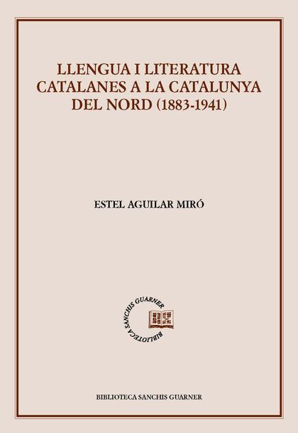 LLENGUA I LITERATURA CATALANES A LA CATALUNYA DEL NORD (1883-1941)